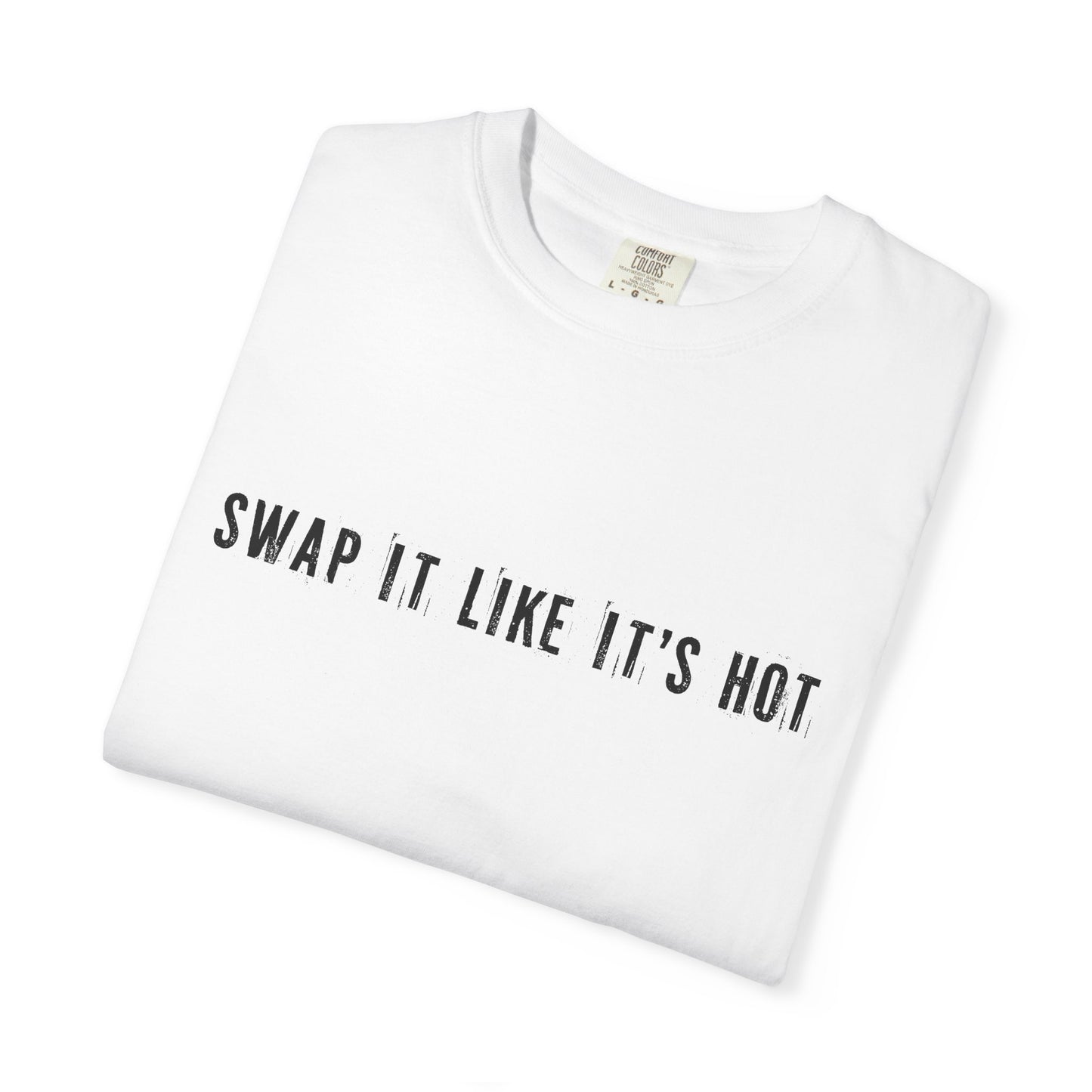 SWAP IT LIKE IT'S HOT - T-Shirt