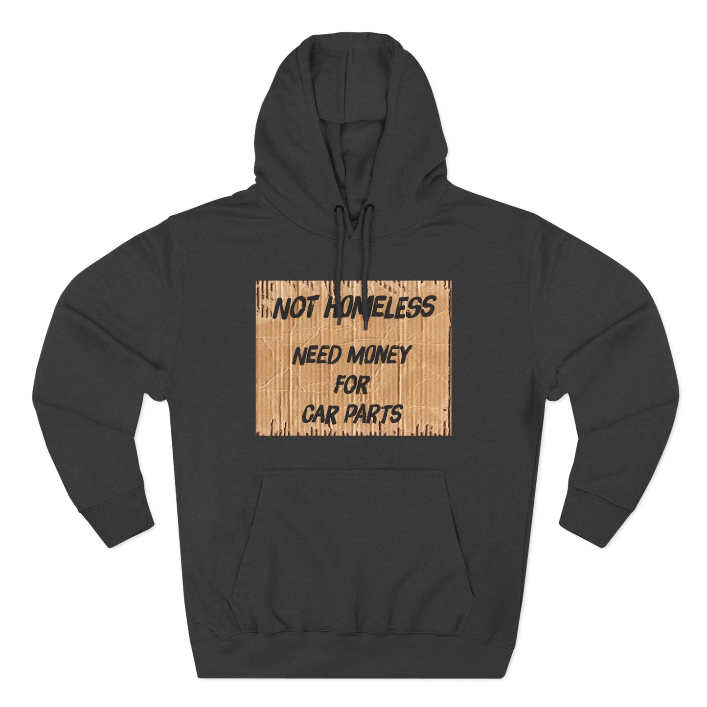 NOT HOMELESS: NEED MONEY FOR CAR PARTS - Hoodie