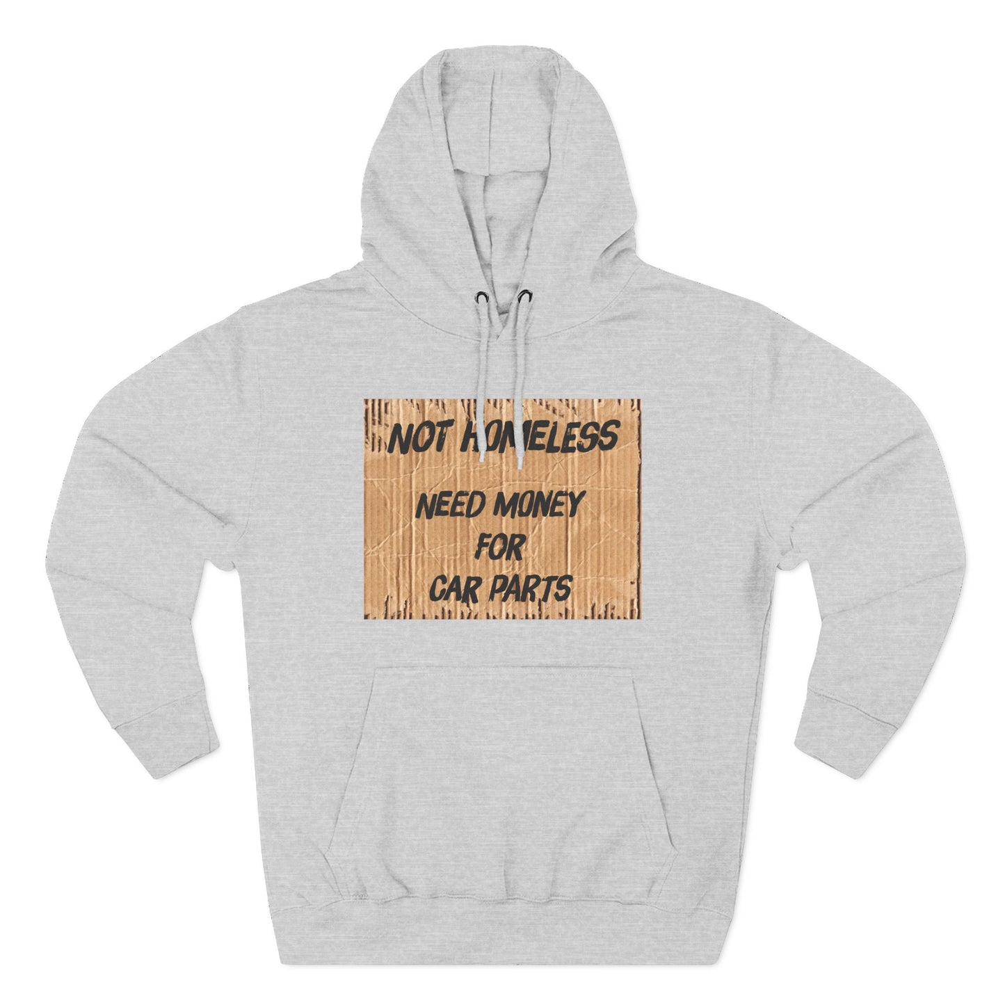 NOT HOMELESS: NEED MONEY FOR CAR PARTS - Hoodie